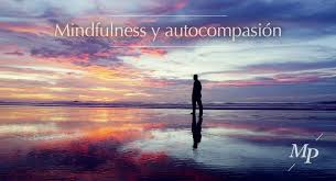 ¿Qué es Mindfulness y Autocompasión?